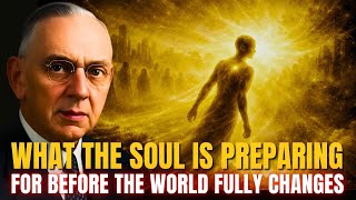 Edgar Cayce: What the Soul Is Preparing for Before the World Fully Changes
