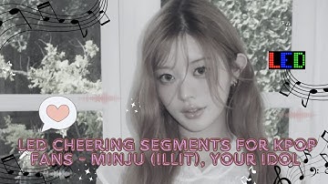 LED cheering segments for Kpop fans - Minju (ILLIT), your idol