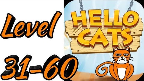 Hello Cats-Cat Game Level 31-60 Chapter 2 Android Gameplay