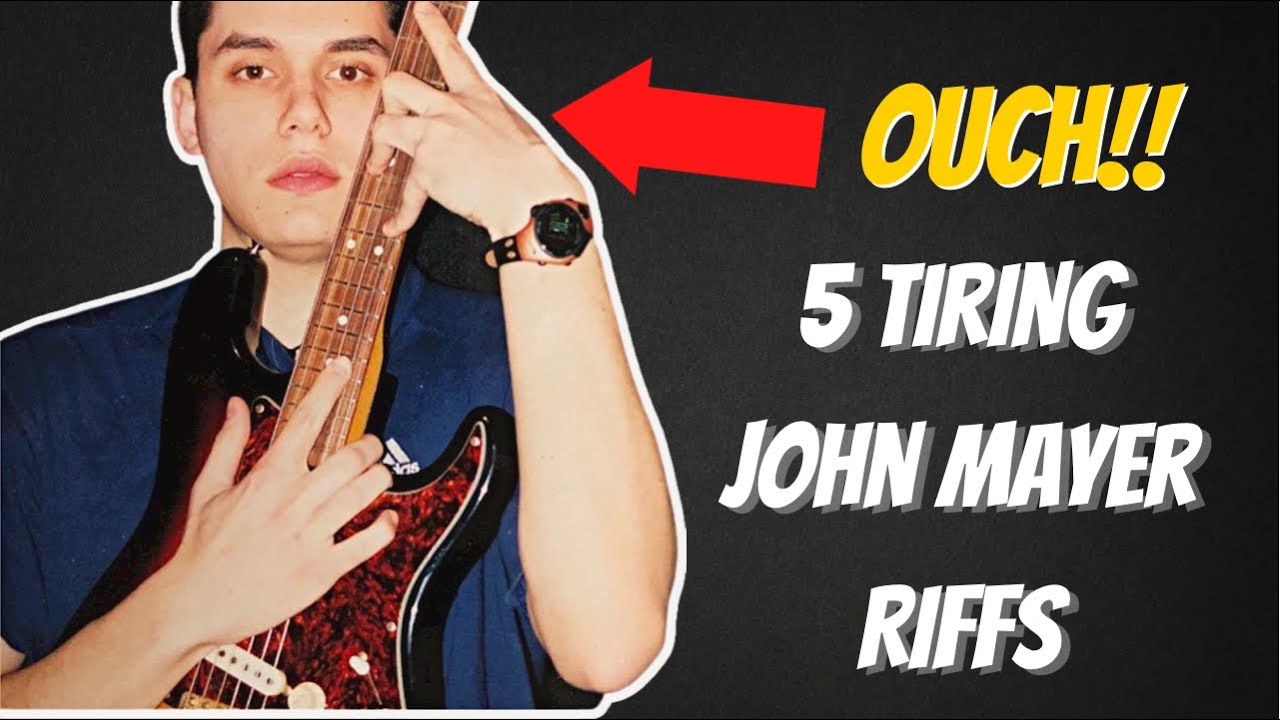 5 John Mayer Riffs That Give Your Hands A Workout YouTube