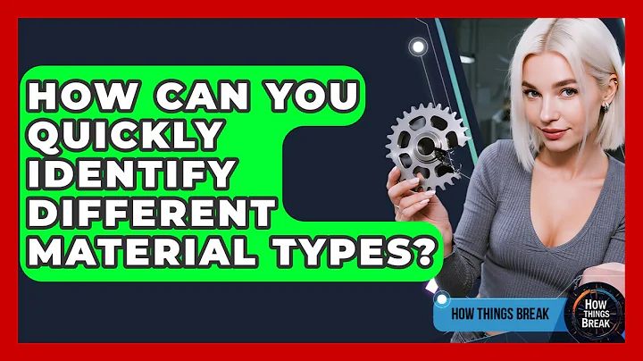 How Can You Quickly Identify Different Material Types? - How Things Break