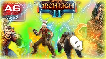 Torchlight 2 (AMD A6, Radeon R4 Graphics) Low End PC (512MB)