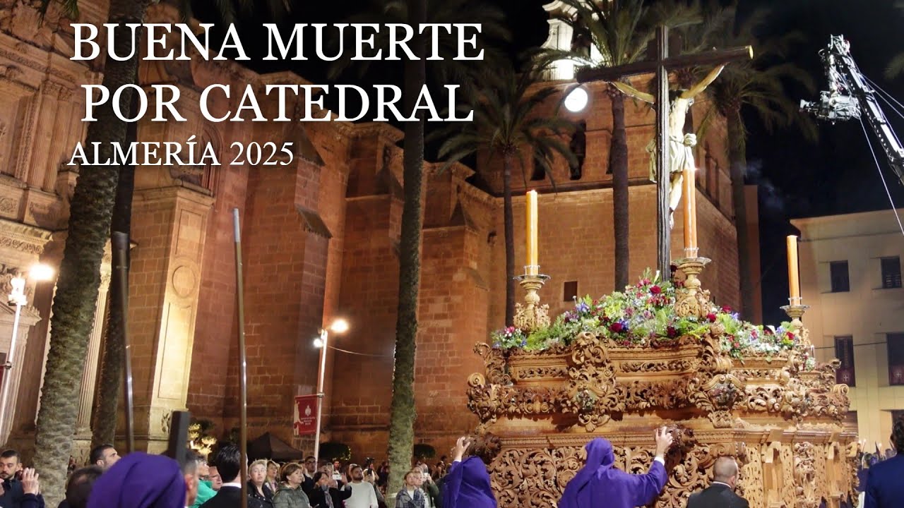 [4K] BUENA MUERTE EN LA CATEDRAL - ALMERÍA 2025