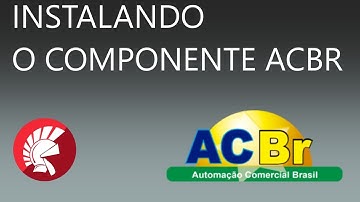 Como Instalar os Componentes do ACBR no Delphi?