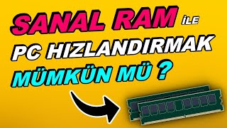 SANAL BELLEKLE PC HIZLANDIRMAK Gerçekten Mümkün Mü?