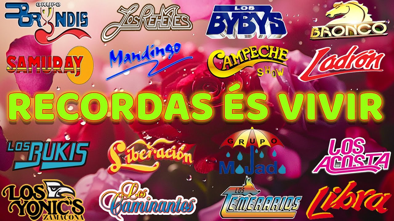 40 RECUERDOS DEL AYER 💖 BRONCO, BUKIS, TEMERARIOS, BRYNDIS, YONICS, REHENES, CAMINANTES... Y MAS