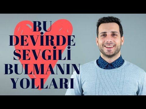 Bu Devirde Sevgili Bulmanın Yolları