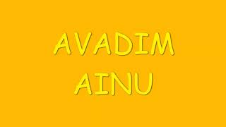 Miniatura de vídeo de "AVADIM AINU"