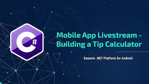First Mobile App Using Xamarin Forms (pt.1)