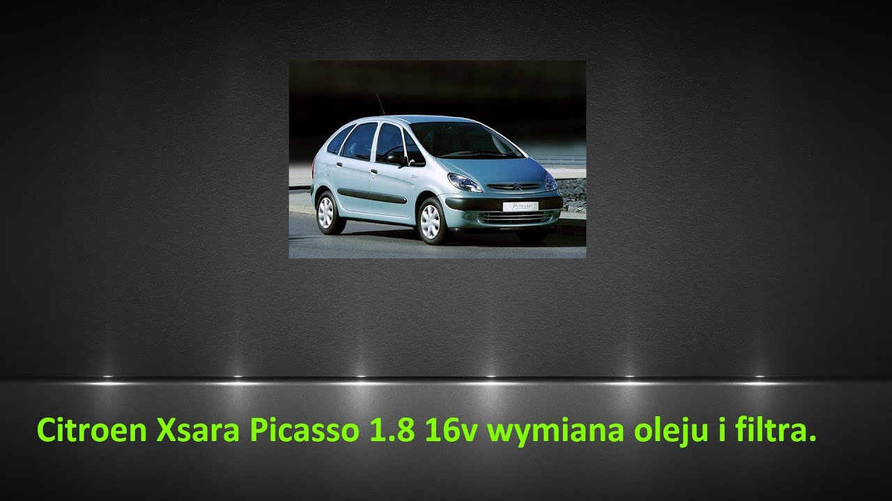 Citroen Xsara Picasso 1.8 16V Wymiana Oleju I Filtra / Oil And Filter Replacement - Youtube