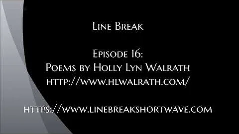 Line Break Shortwave: Episode 16: Holly Lyn Walrath