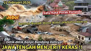 Download Lagu JATENG MENJERIT: 11/2/2026 SATU KOTA PORAK PORANDA DI SAPU BANJIR BANDANG!BANJIR TEGAL,SEMUA HANYUT MP3