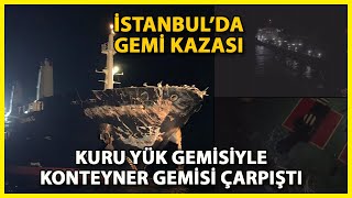 Ahırkapı Açıklarındaki Gemi Kazası Kamerada