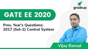 GATE 2017 Set-2 Control System Prev. Year Ques. Discussion with Solution | Gradeup GATE EE 2020