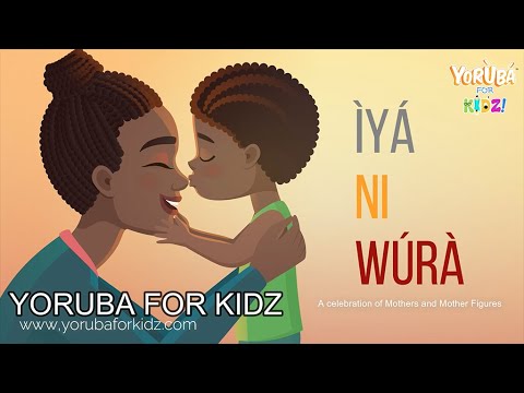 IYA NI WURA with Lyrics  YORUBA FOR KIDZ  A Song for Mothers