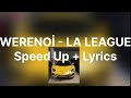 WERENOİ - LA LEAGUE (Speed Up   Lyrics)