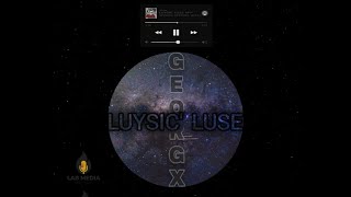 Georgx  Official - LUYSIC LUSE  / 4K HD, Music