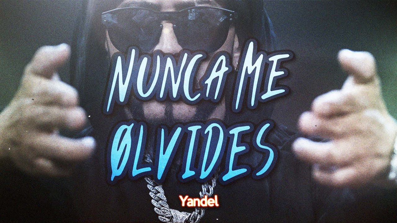 Yandel Nunca Me Olvides ️ (Letra) YouTube