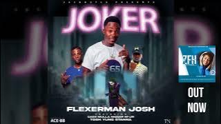 Flexerman Josh ft Cass Mulla x Ace BB x tosh Yung Stanna - Joker. Song Download link in description
