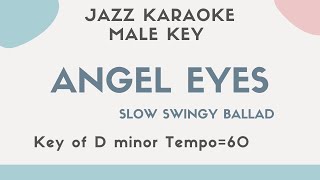 Angel eyes - Slow Jazz KARAOKE (Instrumental backing track) - male key