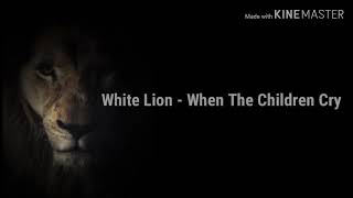 White Lion - When The Children Cry (Terjemahan Bahasa Indonesia)