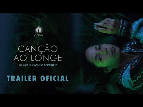 CANÇÃO AO LONGE | Trailer Oficial