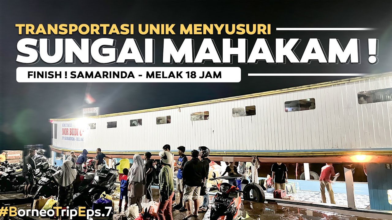 TRANSPORTASI UNIK MENYUSURI SUNGAI MAHAKAM !! Samarinda - Melak Naik Bus Air Sungai Mahakam.
