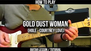 How to Play GOLD DUST WOMAN - Hole (Courtney Love). Guitar Lesson / Tutorial. Net Worth
