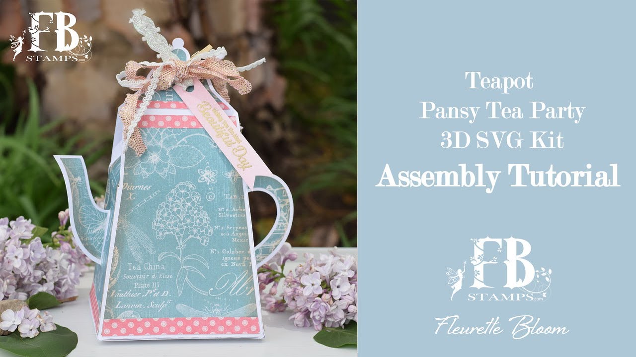 Download Teapot 3d Svg Assembly Tutorial Pansy Tea Party Kit Youtube