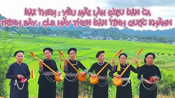 Bài then : Yêu mãi làn điệu dân ca . Trình bày : CLB hát then đàn tính Quốc Khánh 