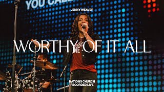 Worthy Of It All (feat. Jenny Weaver) | Nations Worship chords