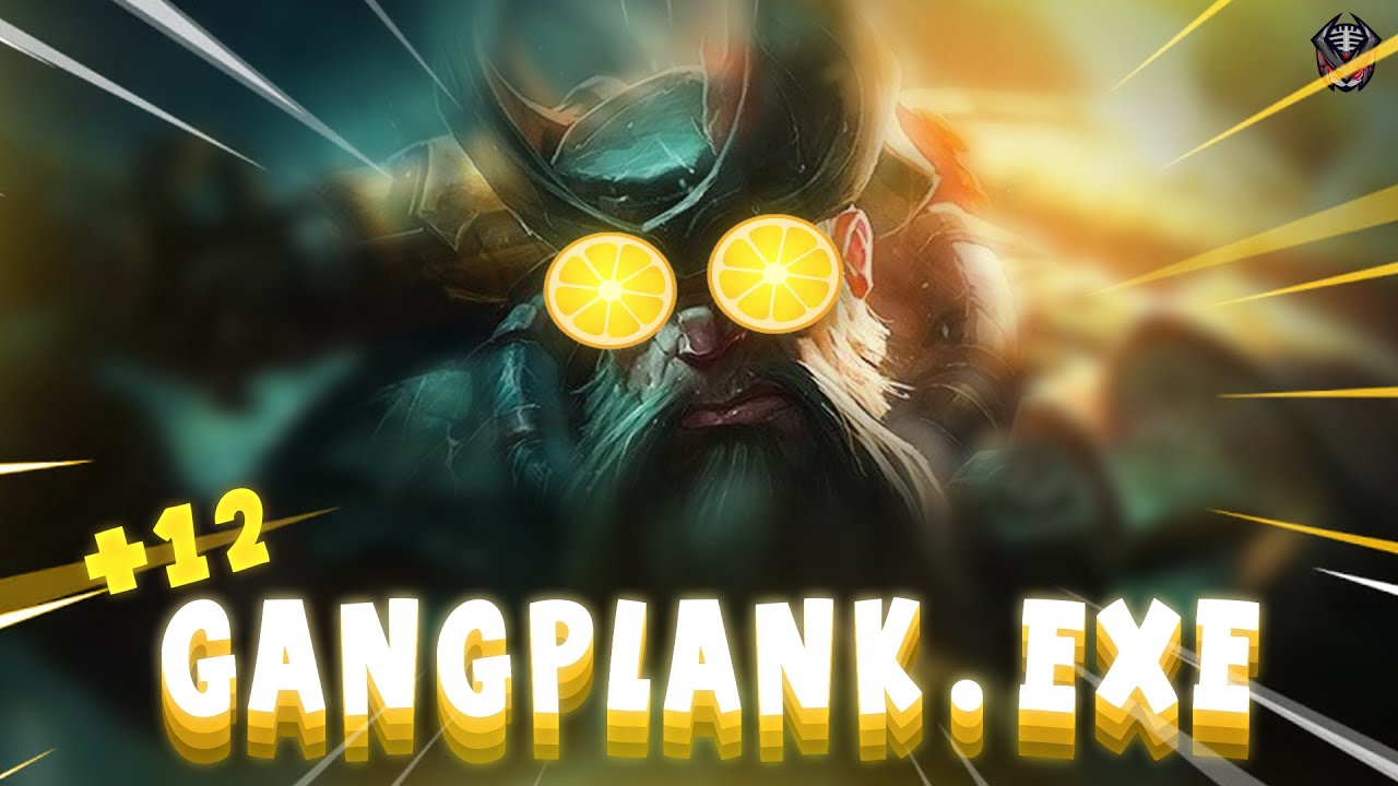GangPlank GamePlay / +12 ?