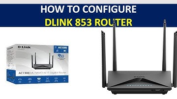 Dlink Dir 853 wifi router configuration easy way