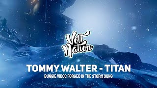 Titan - Tommy Walter (Bungie ViDoc Forged in the Storm Song)