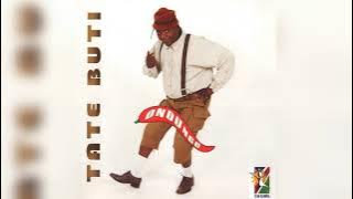 Tate Buti - Ondungu