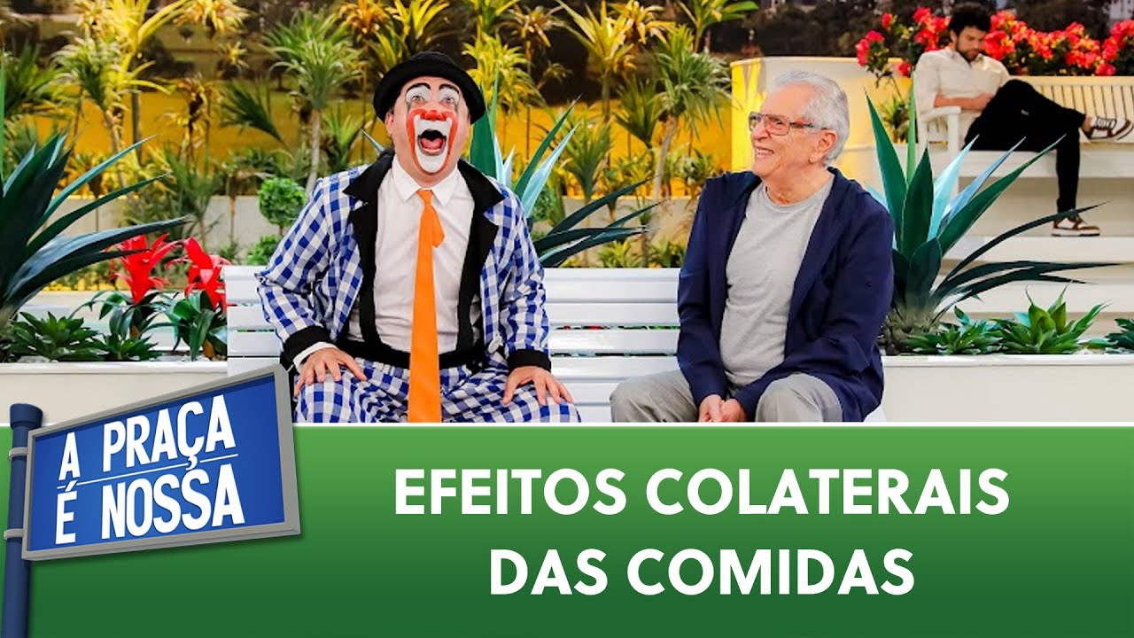 Efeitos Colaterais das Comidas | A Praça É Nossa (03/08/23)