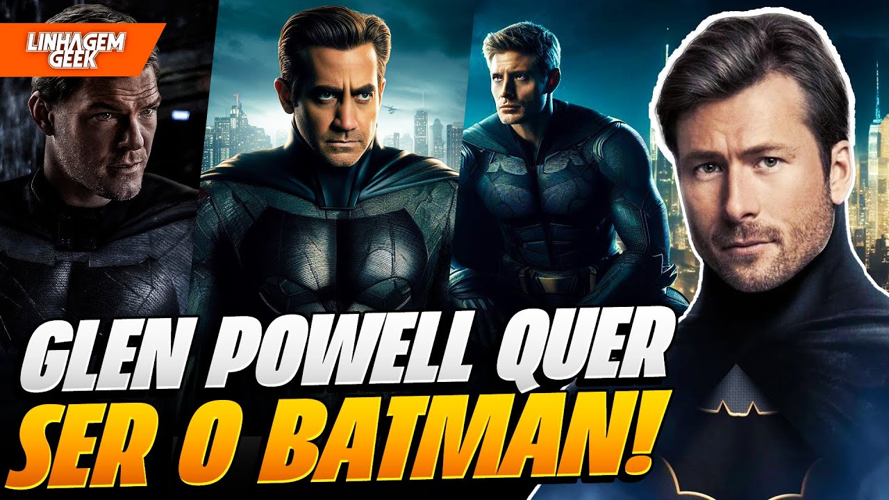BRIGA BOA! GLEN POWELL QUER SER O BATMAN - YouTube