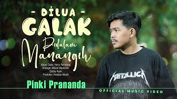 Pinki Prananda - Dilua Galak Didalam Manangih (Official Musik Video)