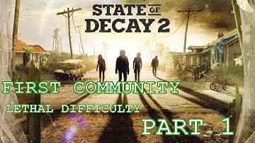 State of Decay 2 - Lethal Difficulty - First Community - Part 1