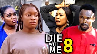 DIE WITH ME SEASON 8 -(NEW TRENDING MOVIE)ZubbyMicheal,Nuella Njubigbo&SharonIfedi 2023 Latest Movie