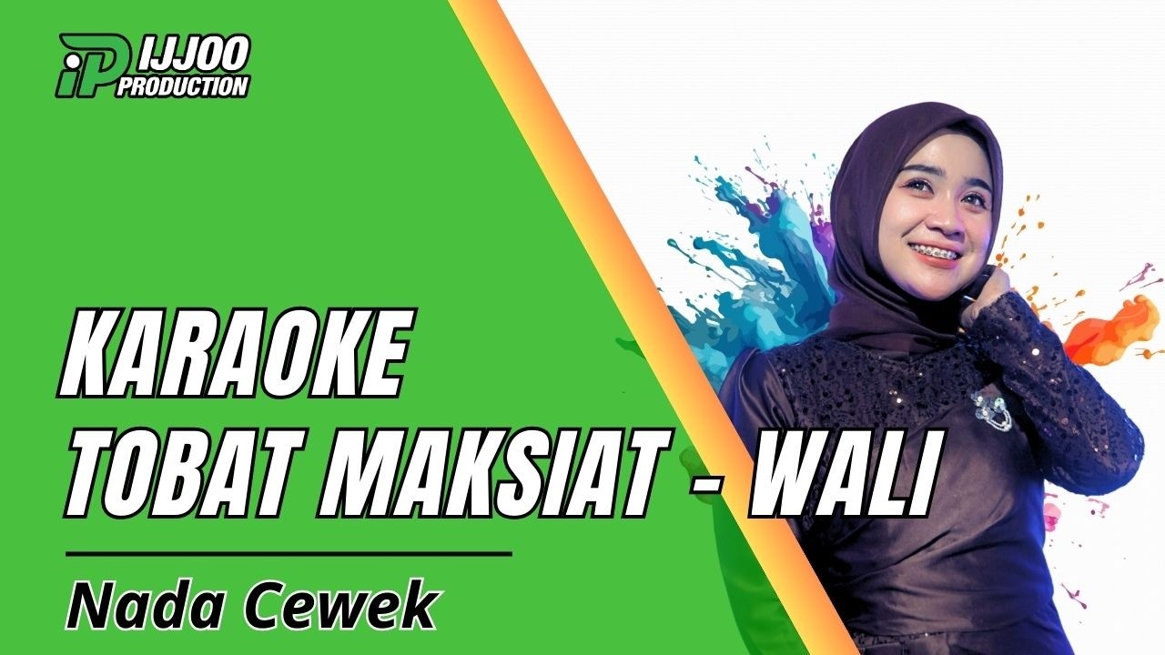 KARAOKE TOBAT MAKSIAT - WALI || NADA CEWEK VERSI DANGDUT || IJJOO PRODUCTION