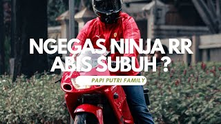 BERANGKAT KERJA ABIS SUBUH PAKAI MOTOR NINJA RR ? | KAWASAKI NINJA RR 150 OLD