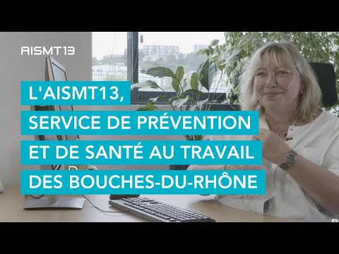 Découvrez l'AISMT13, service de prévention et de santé au travail des Bouches-du-Rhône