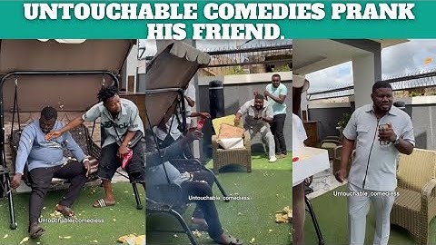 UNTOUCHABLE COMEDIES PRANK HIS FRIEND WITH THIS SEE WHAT HE DID.