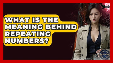 What Is The Meaning Behind Repeating Numbers? - Inside the Supernatural