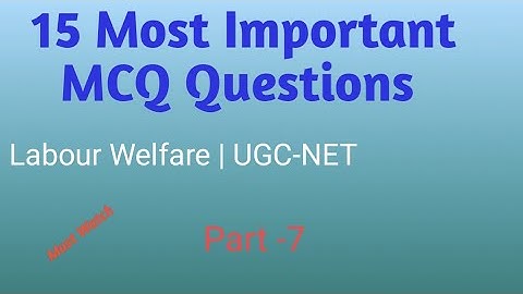 Practice Questions on Labour Welfare | Part -7 | UGC NET 2020