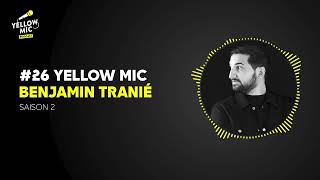 Podcast Yellow Mic #26 - Benjamin Tranié