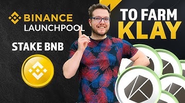 KLAY on Binance Launchpool! Stake BNB to Farm KLAY (KLAYTN)!