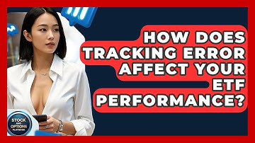 How Does Tracking Error Affect Your ETF Performance? - Stock and Options Playbook