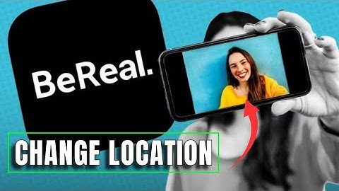How to Change Location in Bereal 2025?